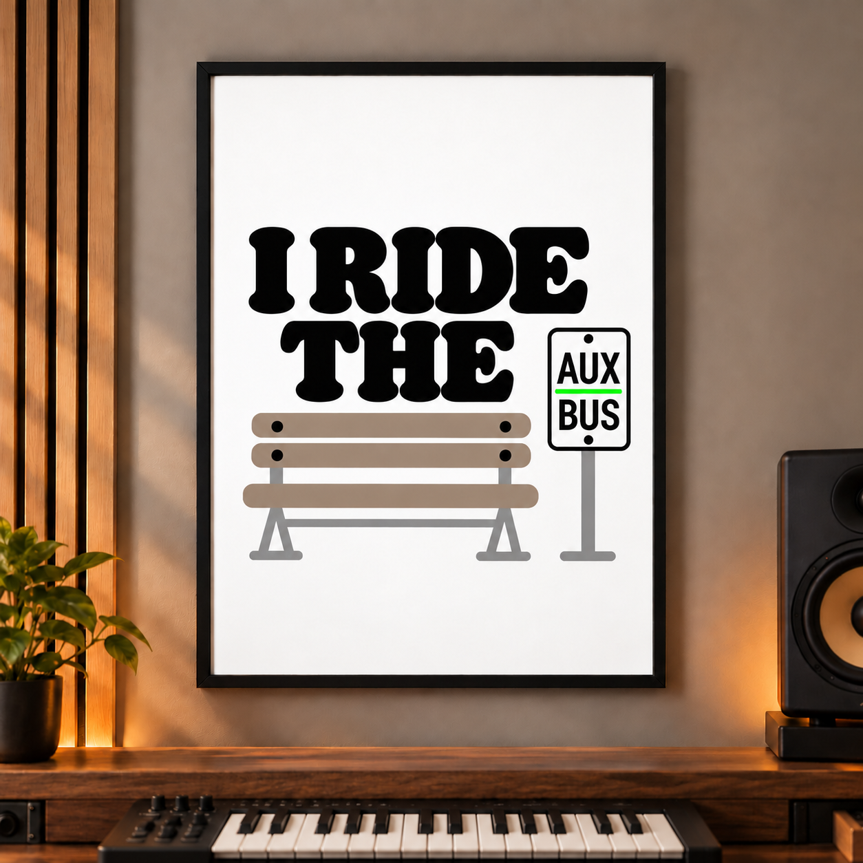 I Ride the Aux Bus poster — choose from all available designs