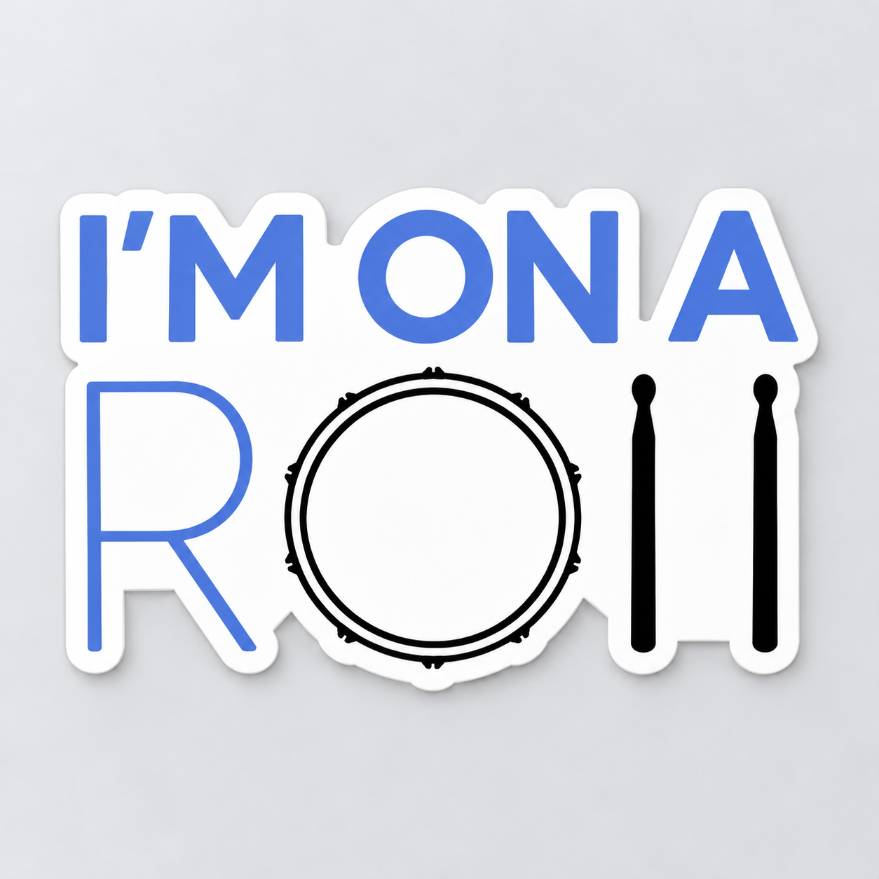 I’m on a Roll sticker — choose from all available designs